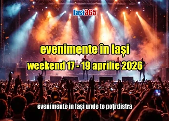 Evenimente  Iași weekend-ul 17 - 19 aprilie 2026