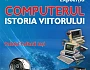 Afișul expoziției &bdquo;Computerul &ndash; Istoria viitorului&rdquo;, organizată la Palatul Culturii din Iași la Muzeul Științei și Tehnicii &bdquo;Ștefan Procopiu&rdquo;.
